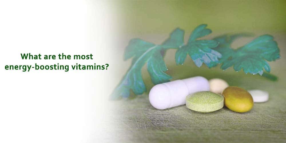 What are the most energy-boosting vitamins?