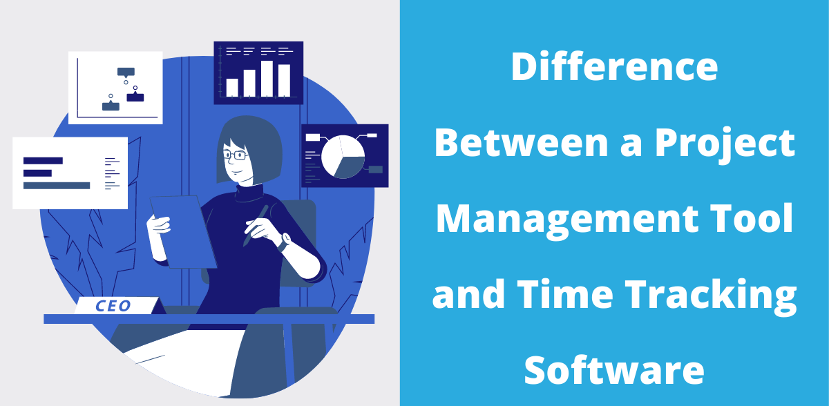 What’s the Difference Between a Project Management Tool and Time Tracking Software?