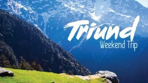 The 2-day magical journey to Triund