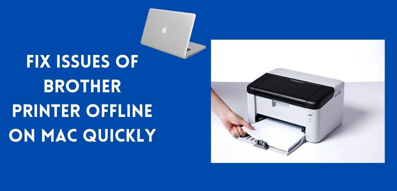 How To Fix Issues of Brother Printer Offline On Mac Quickly