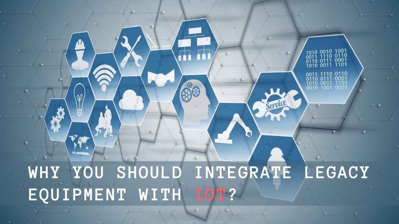 Why You Should Integrate Legacy Equipment With IoT?