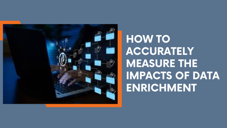 How To Accurately Measure the Impacts of Data Enrichment