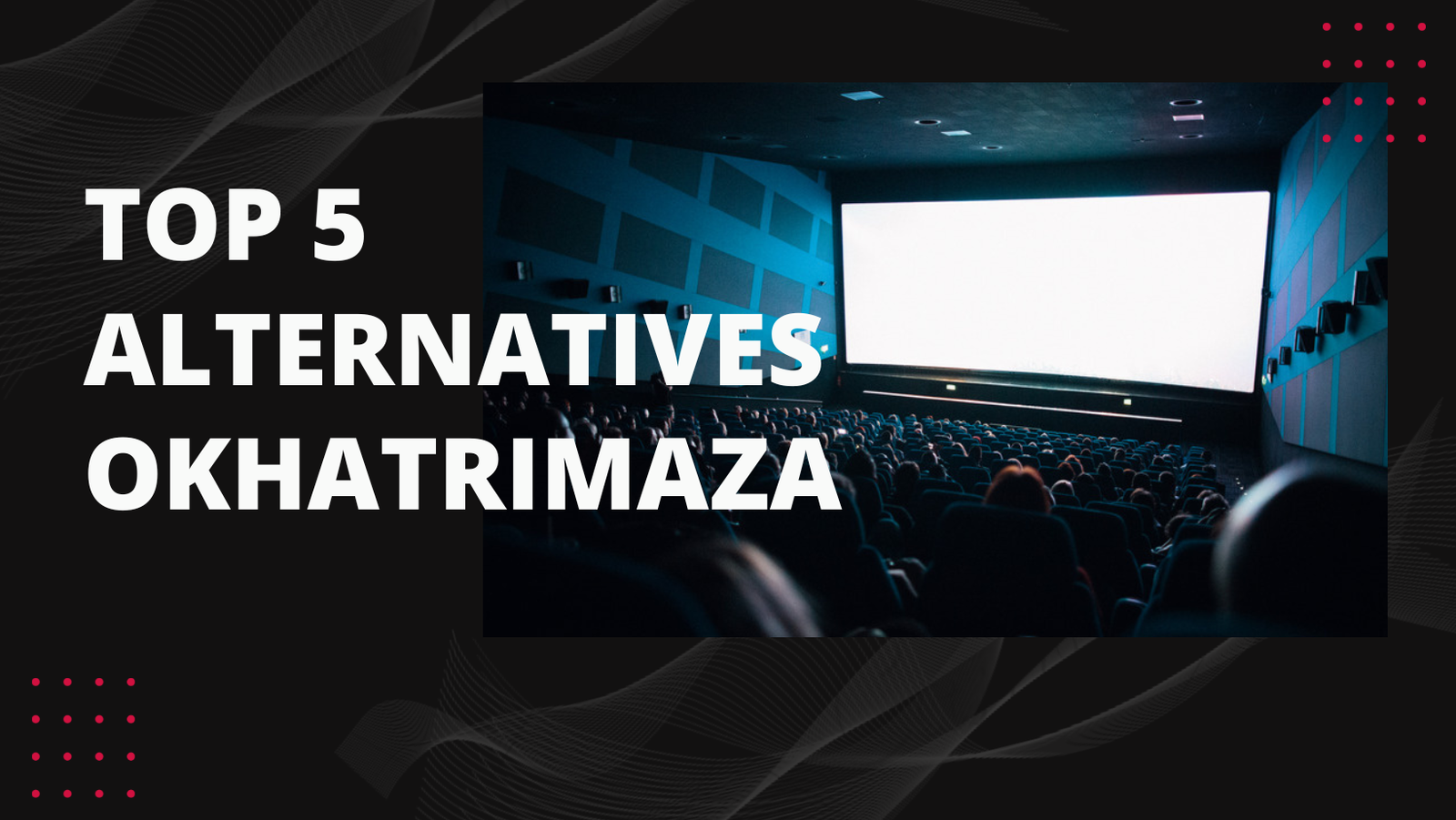 Top 5 Alternatives to Okhatrimaza