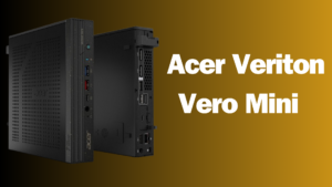  Acer Veriton Vero Mini: Your Compact PC Buddy