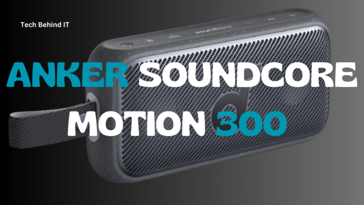 Anker Soundcore Motion 300: A portable wireless speaker at a budget-friendly price 