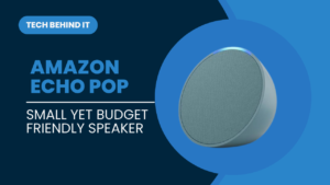 Amazon Echo Pop: Small yet budget-friendly speaker 