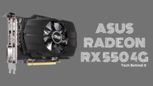 Asus Radeon RX 550 4G: A well-built and good performer graphic card 