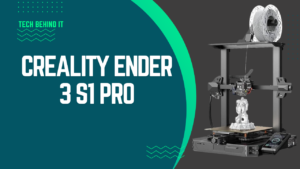 Creality Ender-3 S1 Pro: The Perfect Printer To Boost Your Creativity