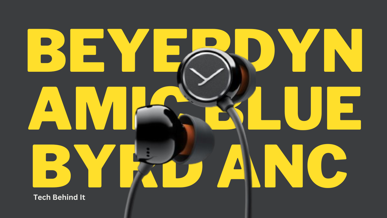 Beyerdynamic Blue Byrd ANC (2nd Generation): Your Perfect Choice Of Earbuds