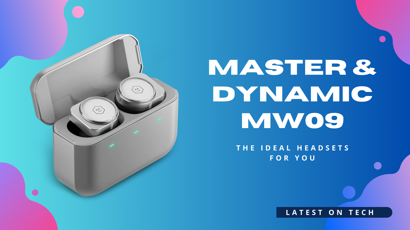 Master & Dynamic MW09: The Ideal Headsets For You